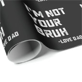 Bruh papa Ik ben niet je bruh liefde papa Cadeaupapier (Rol Hoek)