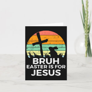 Bruh Pasen is voor Jesus Bunny Rabbit Religious CH Kaart