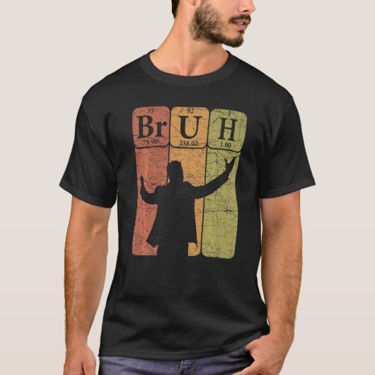 Bruh Periodic Table Elements Bro Slang Bruh Meme V T-shirt (Voorkant)