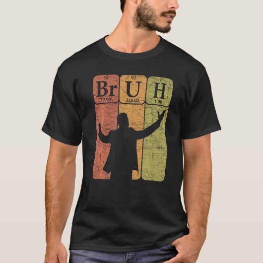 Bruh Periodic Table Elements Bro Slang Bruh Meme V T-shirt (Voorkant)