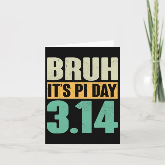 Bruh Pi Dag 3.14 Pi Nummer Wiskunde Docent Funny P Kaart (Voorkant)
