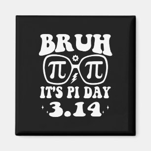 Bruh Pi-dag 3.14 Pi-symbool Grappige Pi-dag Lerare Magneet