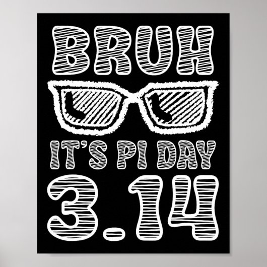 Bruh Pi Dag 3.14 Pi Symbool Grappige Pi Dag Lerare Poster (Voorkant)