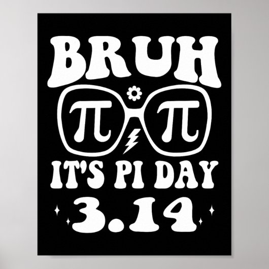 Bruh Pi Dag 3.14 Pi Symbool Grappige Pi Dag Lerare Poster (Voorkant)