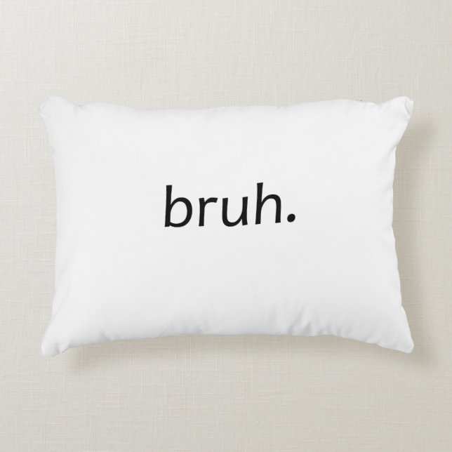 bruh Pillow Accent Kussen (Voorkant)