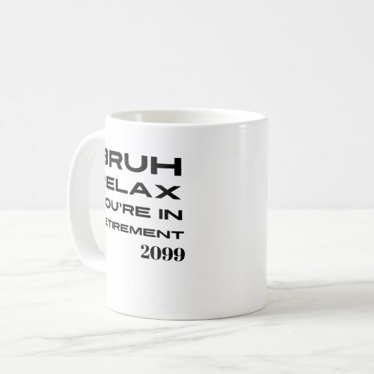 Bruh Relax Je bent in pensioen Grappig cadeau Koffiemok (Voorkant links)