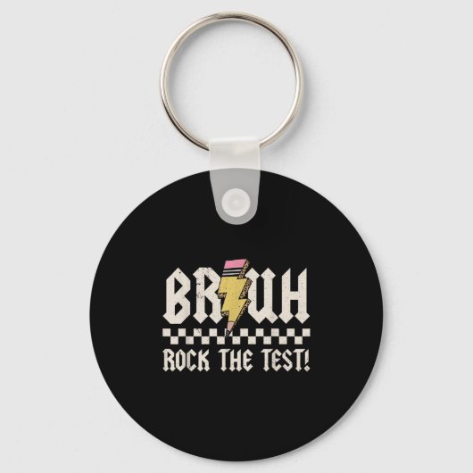 Bruh Rock De Test Dag Leraar Student Motivaties Sleutelhanger (Voorkant)