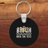 Bruh Rock De Test Dag Leraar Student Motivaties Sleutelhanger (Voorkant)