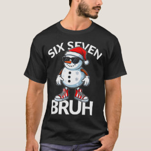 Bruh Six Seven 6 7 Meme Kerst Morsig Kerstmis Here T-shirt