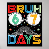 Bruh Sixty Seven Days Funny 6 7 School Kid Milesto Poster (Voorkant)