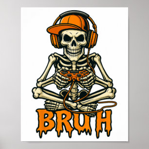 Bruh Skeleton Gamer Grappig Video Gaming Game Hall Poster