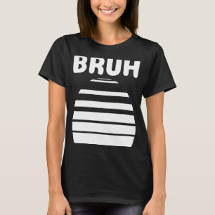 Bruh Slang Meme Gezegde Tiener Meme Bruh Tiener T-shirt