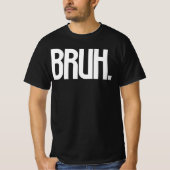 BRUH. Slang typografie shirt | Grappige bro humor (Voorkant)
