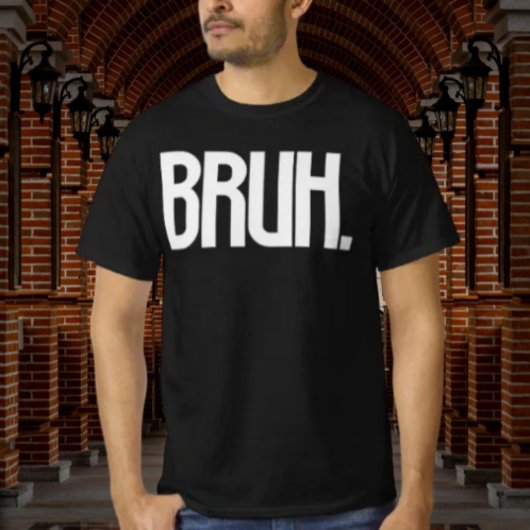 BRUH. Slang typografie shirt | Grappige bro humor