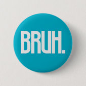 BRUH. Slang Typography Button | Funny Bro Humor (Voorkant)