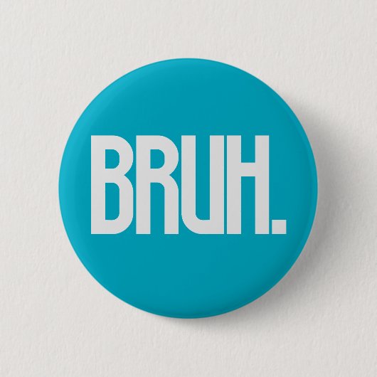 BRUH. Slang Typography Button | Funny Bro Humor (Voorkant)