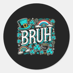 Bruh St Patricks Day Boys St Pats Bruh Meme 1 Ronde Sticker