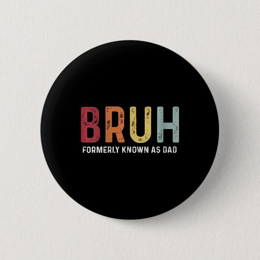Bruh stond vroeger bekend als Dad Funny Father &#; Ronde Button 5,7 Cm (Voorkant)