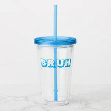 "BRUH" STRO CUP