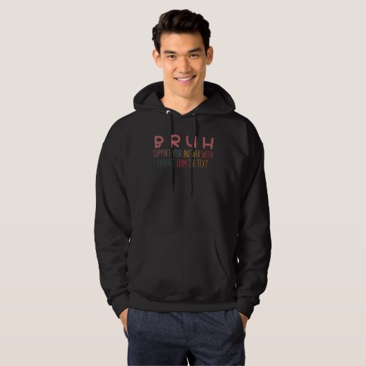 Bruh Support Your Answer With Evidence From The Te Hoodie (Voorkant volledig)