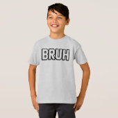 Bruh T-shirt (Voorkant volledig)