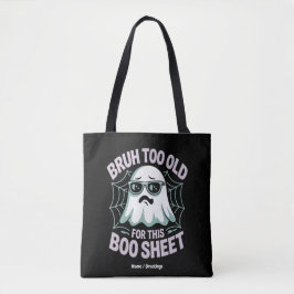 Bruh Te Oud Voor Deze Boo Laken Grappige Halloween Tote Bag