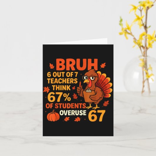 Bruh Teachers Think 67% Of Students Overuse 67 Tha Kaart (Gele Bloem)