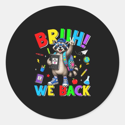 Bruh terug grappige wasbeer terug naar school lera ronde sticker (Voorkant)