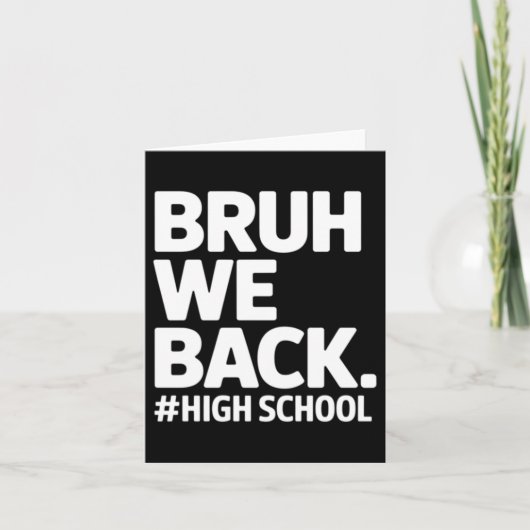 Bruh Terug naar de middelbare school eerste dag sc Kaart (Voorkant)