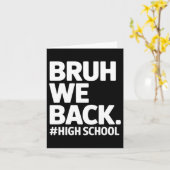 Bruh Terug naar de middelbare school eerste dag sc Kaart (Gele Bloem)