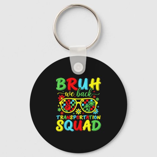 Bruh terug transportsquad grappig terug naar sleutelhanger (Voorkant)