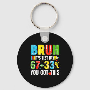 Bruh test testen dag je kan het 67 meme leraar kin sleutelhanger