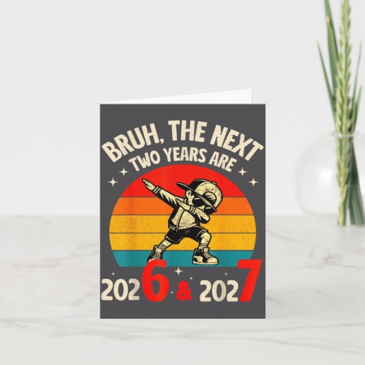 Bruh The Next Two Year Are 2026 2027 Funny 67 Meme Kaart (Voorkant)