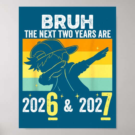 Bruh The Next Two Years Are 6 7 Happy New Year 202 Poster (Voorkant)