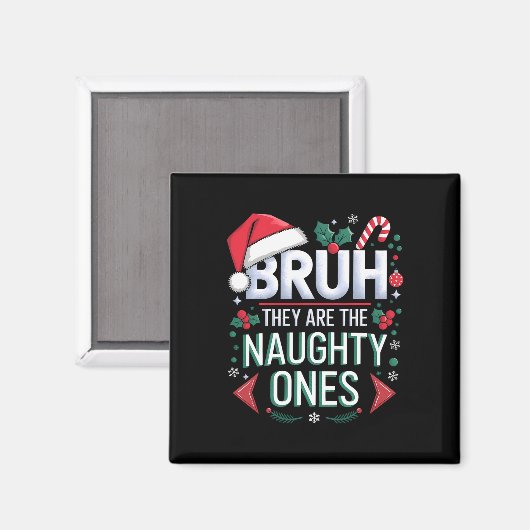 Bruh They Naughty Ones Funny Snow Christmas Festiv Magneet (Voorkant / Achterkant)