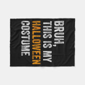 Bruh This Is My Halloween Costume Funny Halloween Fleece Deken (Voorkant (Horizontaal))