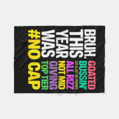 Bruh This Year Was Goated No Cap All Rizz_ Funny G Fleece Deken (Voorkant (Horizontaal))