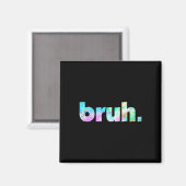 Bruh Tie Dye Brah Bro Kerst Greeting Slang Magneet (Voorkant / Achterkant)