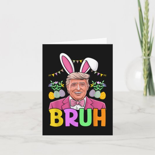 Bruh Trump Bunny Konijn Lover Bruh Paasdag Fun Kaart (Voorkant)