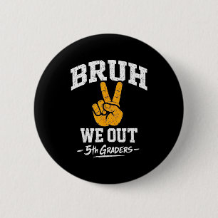 Bruh uit 5e klassers afstudeerklas ronde button 5,7 cm