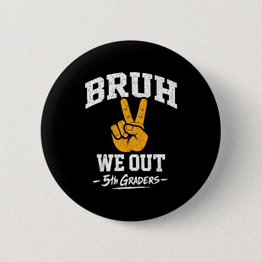 Bruh uit 5e klassers afstudeerklas ronde button 5,7 cm (Voorkant)