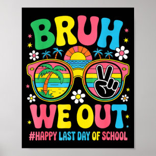 Bruh uit leraren student gelukkig laatste schoolda poster