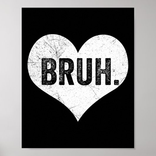 Bruh Valentijn Meme Grappig Gezegde Bro Groeten Te Poster (Voorkant)