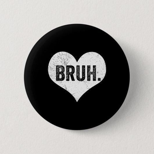 Bruh Valentijnmeme Grappige Uitdrukking Bro Groet Ronde Button 5,7 Cm (Voorkant)