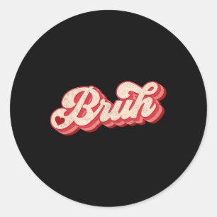 Bruh Valentijnmeme Grappige Zegswijze Bro Groet Ti Ronde Sticker