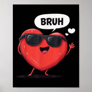 Bruh Valentijnsdag Hart Humor Meme Mannen Vrouwen Poster