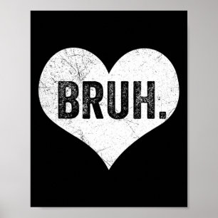 Bruh Valentijnsdag Meme Grappige Zegswijze Bro Gro Poster
