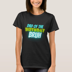 Bruh Verjaardag Ouder Grappig Neon Gloeiend Blauw T-shirt