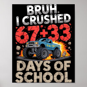 Bruh verpletterde 67 33 100 dagen school monster t poster