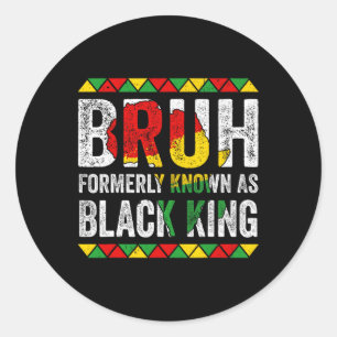 Bruh, voorheen bekend als Black King Juneteenth Bl Ronde Sticker